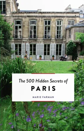 The 500 Hidden Secrets of Paris